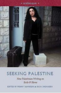 Seeking Palestine: New Palestinian Writing on Exile and Home