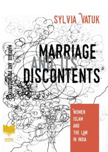 Marriage and its Discontents: Women, Islam and Law in India