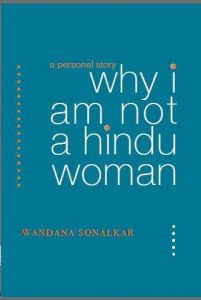 Why I Am Not A Hindu Woman: a personal story 