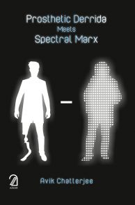 PROSTHETIC DERRIDA MEETS SPECTRAL MARX