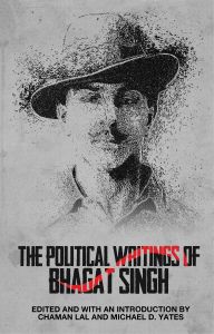 The Political Writings of Bhagat Singh