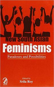 NEW SOUTH ASIAN FEMINISMS