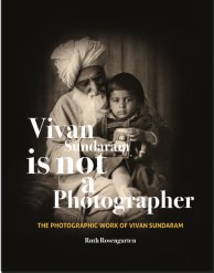Vivan Sundaram Is Not a Photographer