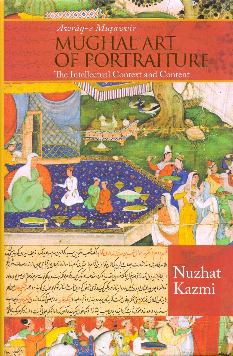 Awraq-e Musavvir, Mughal Art of Portraiture